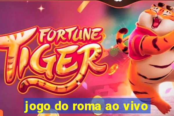 jogo do roma ao vivo